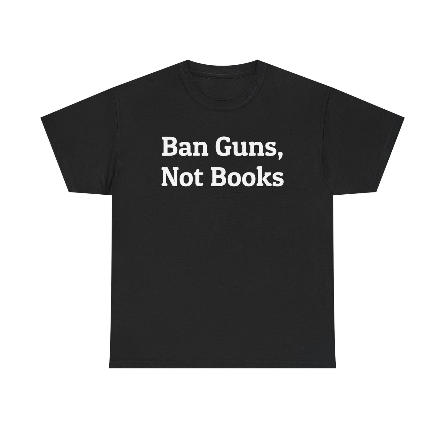 Ban Guns, Not Books Political T-Shirt