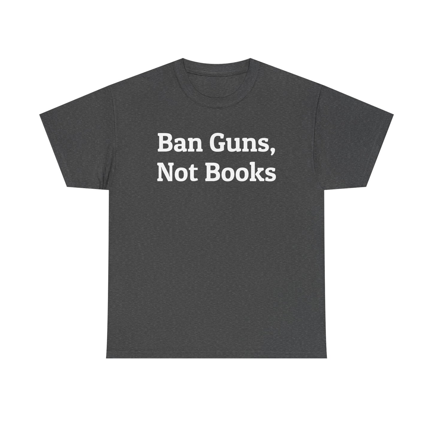 Ban Guns, Not Books Political T-Shirt