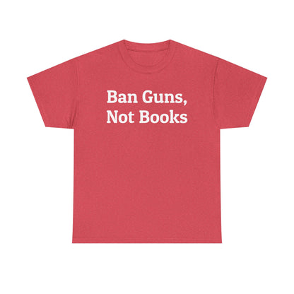 Ban Guns, Not Books Political T-Shirt